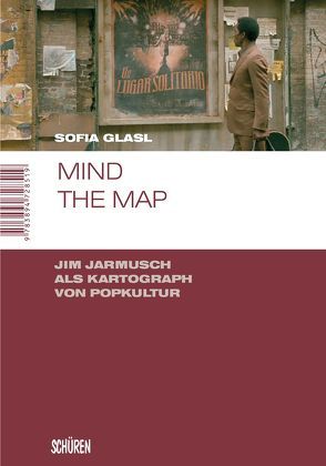 Mind the map. Jim Jarmusch als Kartograph von Popkultur von Glasl,  Sofia