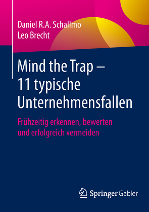 Mind the Trap – 11 typische Unternehmensfallen von Brecht,  Leo, Schallmo,  Daniel R.A.