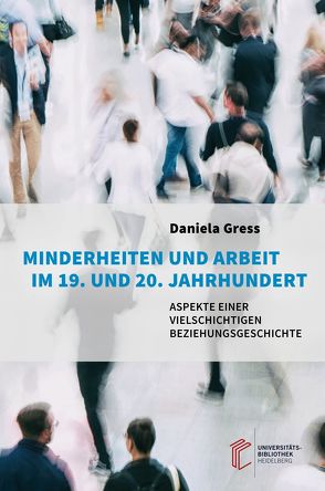 Minderheiten und Arbeit im 19. und 20. Jahrhundert von Gress,  Daniela