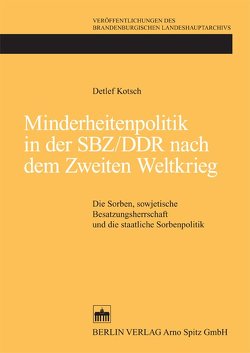 Minderheitenpolitik in der SBZ/DDR nach dem Zweiten Weltkrieg von Kotsch,  Detlef