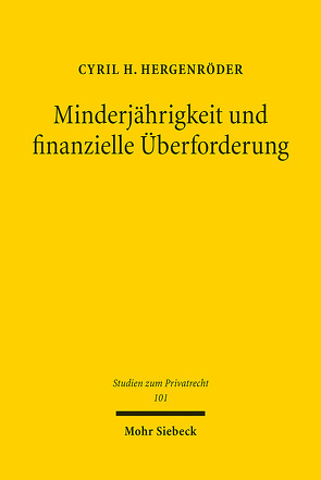 Minderjährigkeit und finanzielle Überforderung von Hergenröder,  Cyril H.