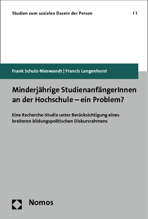 Minderjährige StudienanfängerInnen an der Hochschule – ein Problem? von Langenhorst,  Francis, Schulz-Nieswandt,  Frank
