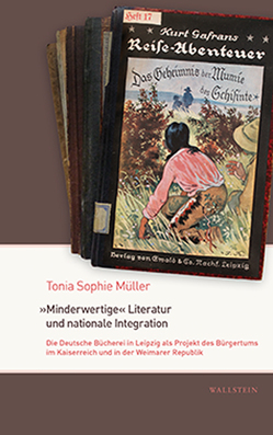 »Minderwertige« Literatur und nationale Integration von Müller,  Tonia Sophie