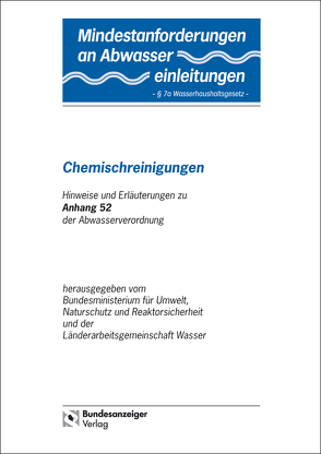 Mindestanforderungen an das Einleiten von Abwasser in Gewässer Anhang 52 „Chemischreinigungen“