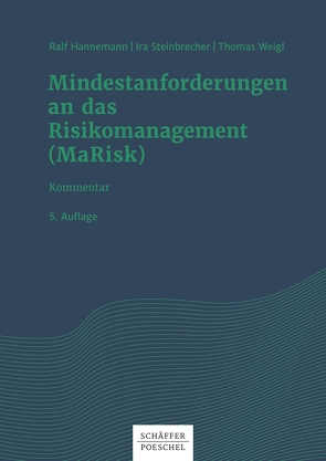 Mindestanforderungen an das Risikomanagement (MaRisk) von Hannemann,  Ralf, Steinbrecher,  Ira, Weigl,  Thomas