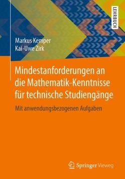 Mindestanforderungen an die Mathematik-Kenntnisse für technische Studiengänge von Kemper,  Markus, Zirk,  Kai-Uwe