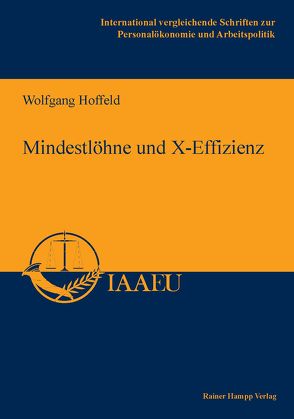 Mindestlöhne und X-Effizienz von Hoffeld,  Wolfgang