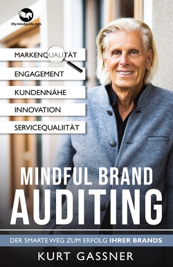 Mindful Brand Auditing von Kurt Friedrich,  Gassner