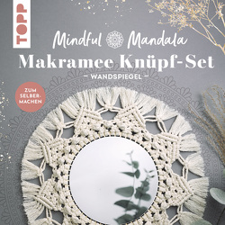 Mindful Mandala – Makramee-Knüpf-Set: Wandspiegel. Mit Anleitung und Material zum Selberknüpfen von frechverlag