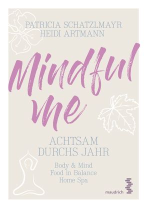 Mindful Me von Artmann,  Heidi, Schatzlmayr,  Patricia