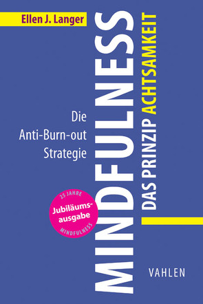 Mindfulness: Das Prinzip Achtsamkeit von Langer,  Ellen J., Strasmann,  Ilse