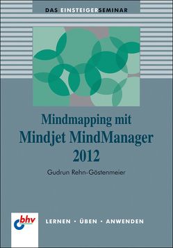 Mindmapping mit Mindjet MindManager 2012 von Rehn-Göstenmeier,  Gudrun