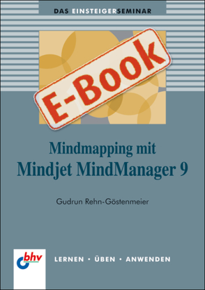 MindMapping mit Mindjet MindManager 9 von Rehn-Göstenmeier,  Gudrun