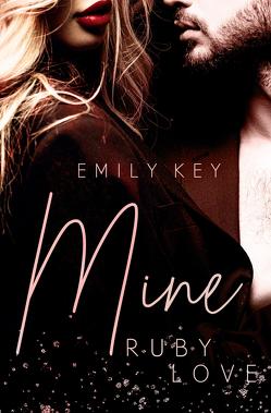 Mine – Ruby Love von Key,  Emily
