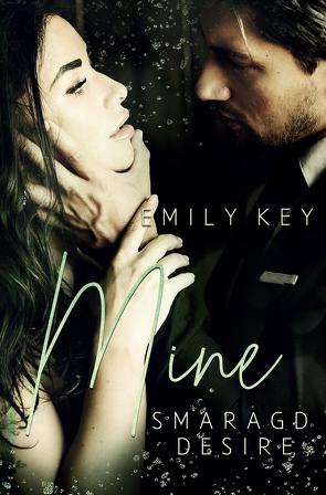 Mine – Smaragd Desire von Key,  Emily