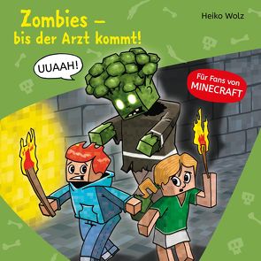 Minecraft 1: Zombies, bis der Arzt kommt! von Horeyseck,  Julian, Wolz,  Heiko