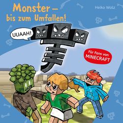 Minecraft 2: Monster – bis zum Umfallen! von Horeyseck,  Julian, Wolz,  Heiko