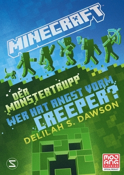 Minecraft – Der Monstertrupp: Wer hat Angst vorm Creeper? von Dawson,  Delilah S., Lange,  Maxi