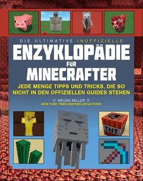 Die ultimative inoffizielle Enzyklopädie für Minecrafter von Lange,  Maxi, Miller,  Megan
