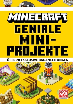 Minecraft Geniale Mini-Projekte. Über 20 exklusive Bauanleitungen von Minecraft, Mojang AB, Shanel,  Josef, Wissnet,  Matthias