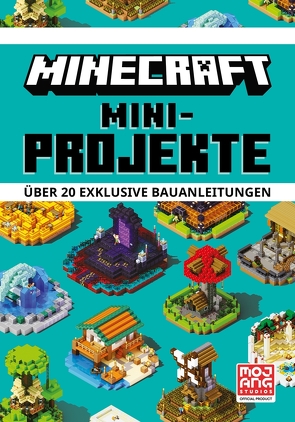Minecraft Mini-Projekte. Über 20 exklusive Bauanleitungen von Minecraft, Shanel,  Josef, Wissnet,  Matthias