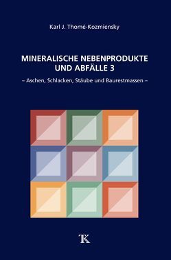 Mineralische Nebenprodukte und Abfälle 3 von Thomé-Kozmiensky,  Karl J.