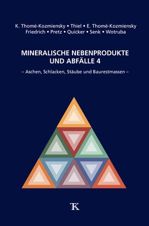 Mineralische Nebenprodukte und Abfälle, Band 4 von Friedrich,  Bernd, Pretz,  Thomas, Quicker,  Peter, Senk,  Dieter Georg, Thiel,  Stephanie, Thomé-Kozmiensky,  Elisabeth, Thomé-Kozmiensky,  Karl J., Wotruba,  Hermann