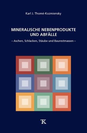 Mineralische Nebenprodukte und Abfälle von Thomé-Kozmiensky,  Karl J.