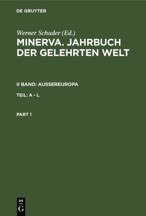 Minerva. Jahrbuch der gelehrten Welt. Aussereuropa / A – L von Schuder,  Werner