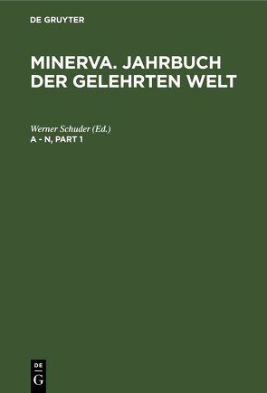 Minerva. Jahrbuch der gelehrten Welt. Aussereuropa / A – N von Schuder,  Werner