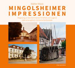 Mingolsheimer Impressionen von Moos,  Walter