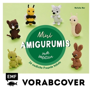 Mini-Amigurumis – Süße Waldtiere von Nar,  Natalie
