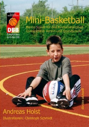 Mini-Basketball von Holst,  Andreas, Schmidt,  Christoph