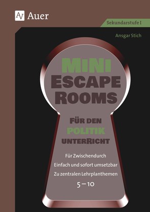 Mini-Escape Rooms für den Politikunterricht von Stich,  Ansgar