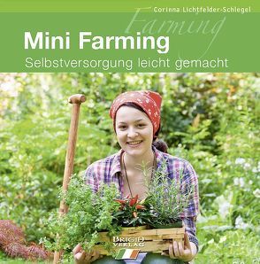Mini Farming von Lichtfelder-Schlegel,  Corinna