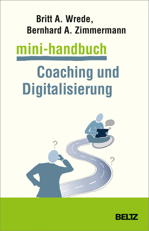Mini-Handbuch Coaching und Digitalisierung von Wrede,  Britt, Zimmermann,  Bernhard