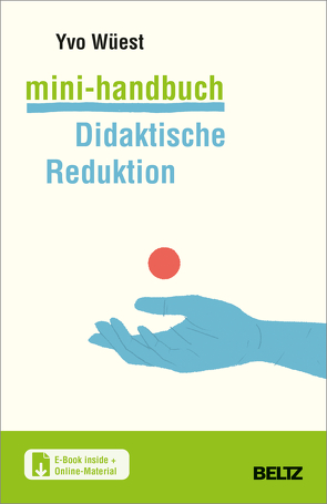 Mini-Handbuch Didaktische Reduktion von Wüest,  Yvo