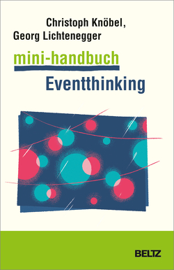 Mini-Handbuch Eventthinking von Knöbel,  Christoph, Lichtenegger,  Georg