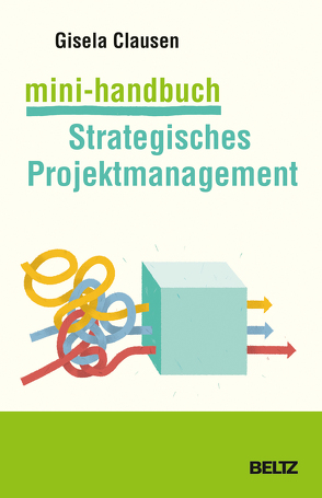 Mini-Handbuch Strategisches Projektmanagement von Clausen,  Gisela