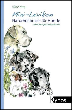 Mini-Lexikon Naturheilpraxis für Hunde von Haag,  Gaby