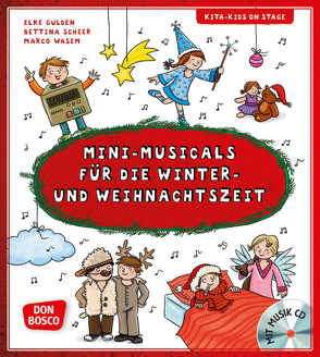 Mini-Musicals für die Winter- und Weihnachtszeit, m. Audio-CD von Gulden,  Elke, Scheer,  Bettina, Wasem,  Marco