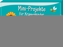 Mini-Projekte für Krippenkinder von Klein,  Suse, Staar,  Katharina