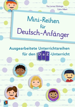 Mini-Reihen für Deutsch-Anfänger von Hilbert,  Catrin, Maiberger,  Eva-Larissa
