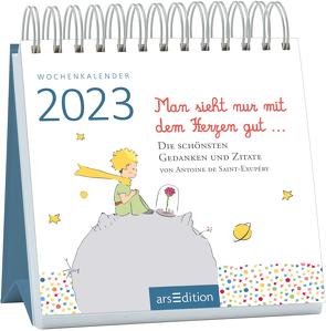 Mini-Wochenkalender Man sieht nur mit dem Herzen gut … 2023 von de Saint-Exupéry,  Antoine