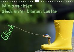 Miniansichten – Glück unter kleinen Leuten (Wandkalender 2019 DIN A4 quer) von N.,  N.