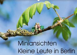 Miniansichten – Kleine Leute in Berlin (Wandkalender 2019 DIN A2 quer) von - Katja Borchhardt,  Miniansichten