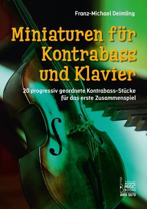 Miniaturen für Kontrabass und Klavier. von Deimling,  Franz-Michael