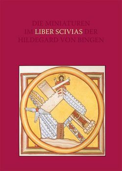 Miniaturen im Liber Scivias der Hildegard von Bingen von Saurma-Jeltsch,  Lieselotte
