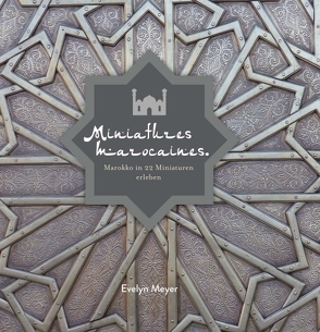 Miniatures marocaines. von Meyer,  Evelyn