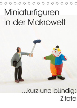 Miniaturfiguren in der Makrowelt …kurz und bündig: Zitate (Tischkalender 2022 DIN A5 hoch) von stephi_abels